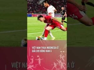Việt Nam thua Indonesia ở giải U19 Đông Nam Á #bongda #bongda24h