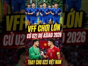 LÝ DO VFF CỬ LỨA U21 VIỆT NAM THAM DỰ ASIAD 2026 THAY CHO U23 VIỆT NAM #u21vietnam