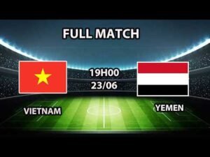 VietNam – Yemen | Kỳ tích châu Á, chấn động lịch sử bóng đá Việt Nam