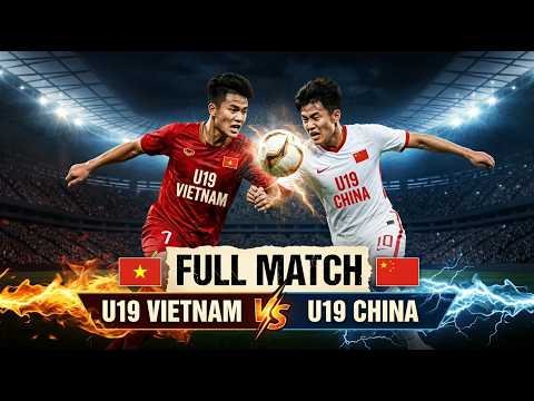 🔴 U19 VIETNAM vs U19 CHINA | Golden Stars Challenge Powerful Attack of Team Dragon