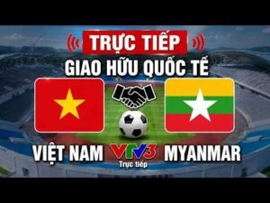 🔴Trực Tiếp | Việt Nam vs Myanmar | Việt Nam quyết tâm giành chiến thắng | Video Game Simulation