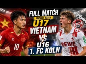 🔴 U17 VIETNAM vs U16 1. FC KOLN | Young Stars Challenge German Academy