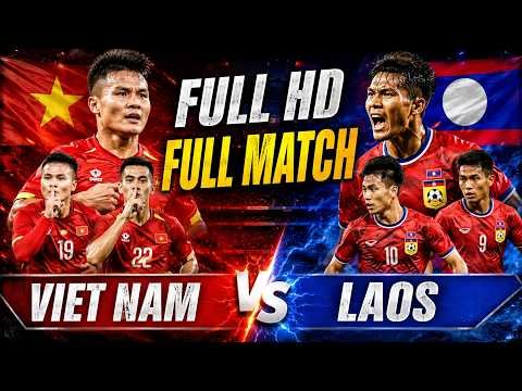 🔴 FULL MATCH | VIETNAM vs LAOS | Golden Star Warriors Attack Waves Challenge Resilient Defense