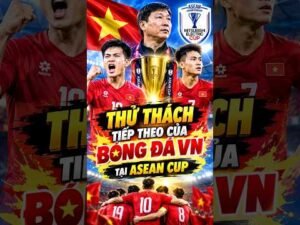 Thử thách tiếp theo của bóng đá VN tại ASEAN Cup #viral #xh #bongdavietnam #dinhbac #shorts
