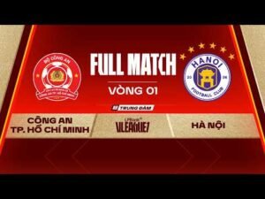 🔴CÔNG AN TP HỒ CHÍ MINH – HÀ NỘI | LPBANK V.LEAGUE 1 – 2026/27