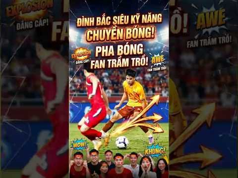 Đình Bắc Với Kỹ Năng Chuyền Bóng Đỉnh Cao, Pha Bóng Khiến Fan Trầm Trồ! #bongdavietnam #bongda
