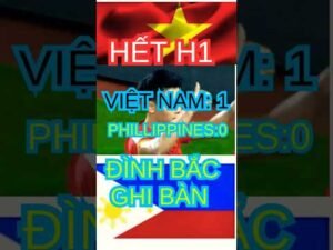 Đình Bắc ghi bàn Việt Nam 1:0 PHILLIPPINES hết hiệp 1 ,,