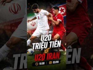 U20 Triều Tiên vs U20 Iran: Đại chiến ngôi đầu bảng C