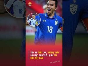 VỪA HẠ THÁI LAN, “MESSI THÁI” ĐÃ CHẠY ĐUA TRỞ LẠI ĐỂ TÁI ĐẤU VIỆT NAM #shortsvideo