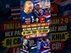 🇻🇳🇹🇭 THÁI LAN THẮNG VIỆT NAM 2-0: HLV PARK HANG-SEO BẤT NGỜ BỊ CĐV THÁI “CÀ KHỊA” LẠI PHÁT BIỂU CŨ!