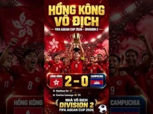 HỒNG KÔNG 2-0 CAMPUCHIA: NHÀ VÔ ĐỊCH ĐẦU TIÊN CỦA FIFA ASEAN CUP 2026! 🇭🇰🏆 #fifaaseancup2026