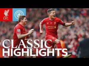 Classic Highlights: Liverpool 3-2 Man City | Sterling, Skrtel, Coutinho!