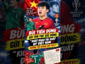 🇻🇳🛡️ BÙI TIẾN DŨNG GỬI TÂM THƯ XÚC ĐỘNG: KHÁT KHAO TÁI XUẤT ĐT VIỆT NAM HƯỚNG TỚI ASIAN CUP 2027!