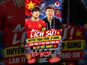 LỊCH SỬ! Huyền Thoại Park Ji-sung Làm Trợ Lý HLV Kim Sang-sik Tại ĐT Việt Nam? 🇻🇳🔥