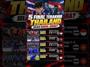 5 FINAL TERAKHIR THAILAND GAGAL JUARA! Indonesia dan Vietnam Jadi Penghalang?