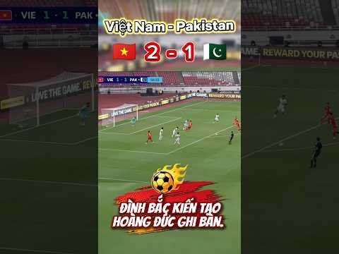 Việt Nam 2-1 Pakistan | Hoàng đức đã lên tiếng #shortvideo #short #shortsvideo #bongda #vietnam